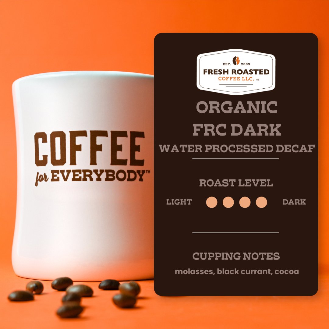 Organic FRC Dark Decaf - Roasted Coffee